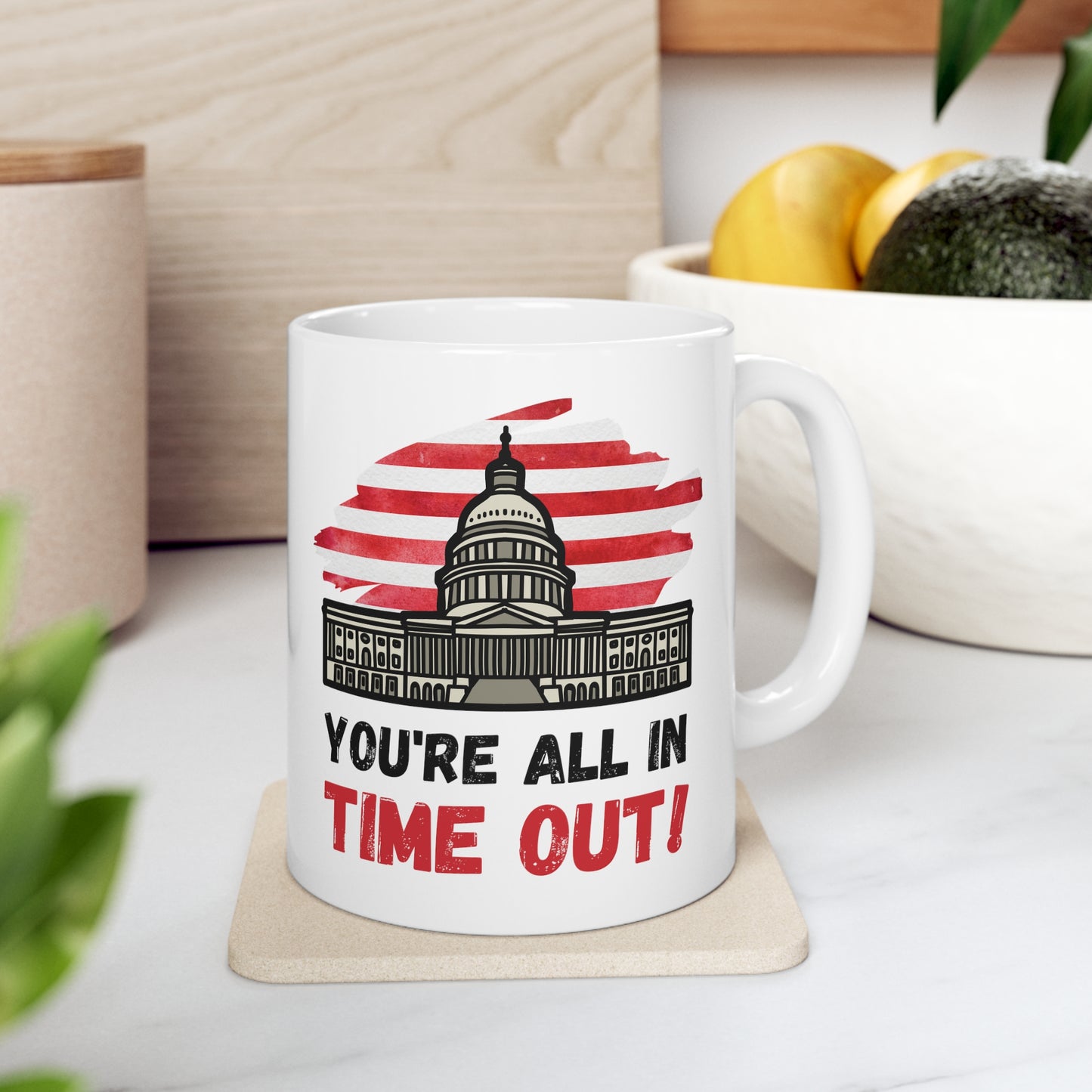 "You're All in Time Out!" - White 11oz Ceramic Mug