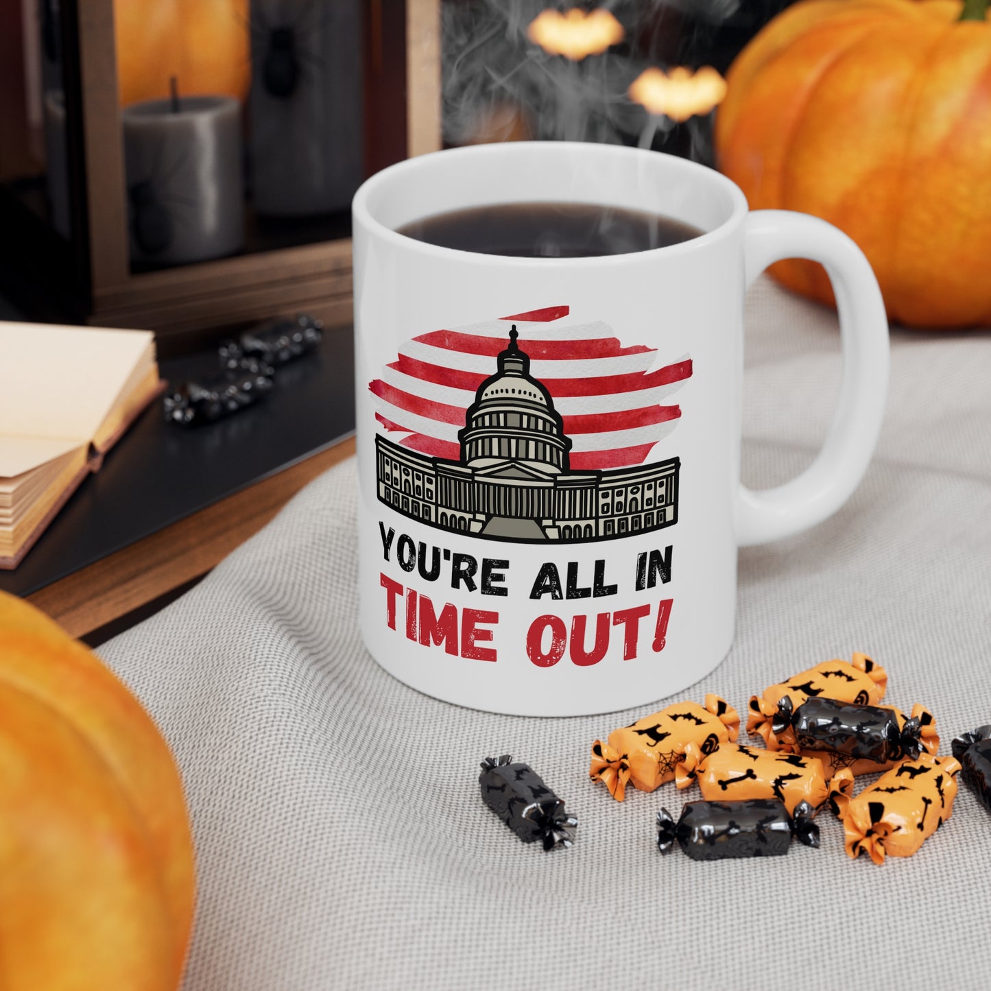 "You're All in Time Out!" - White 11oz Ceramic Mug